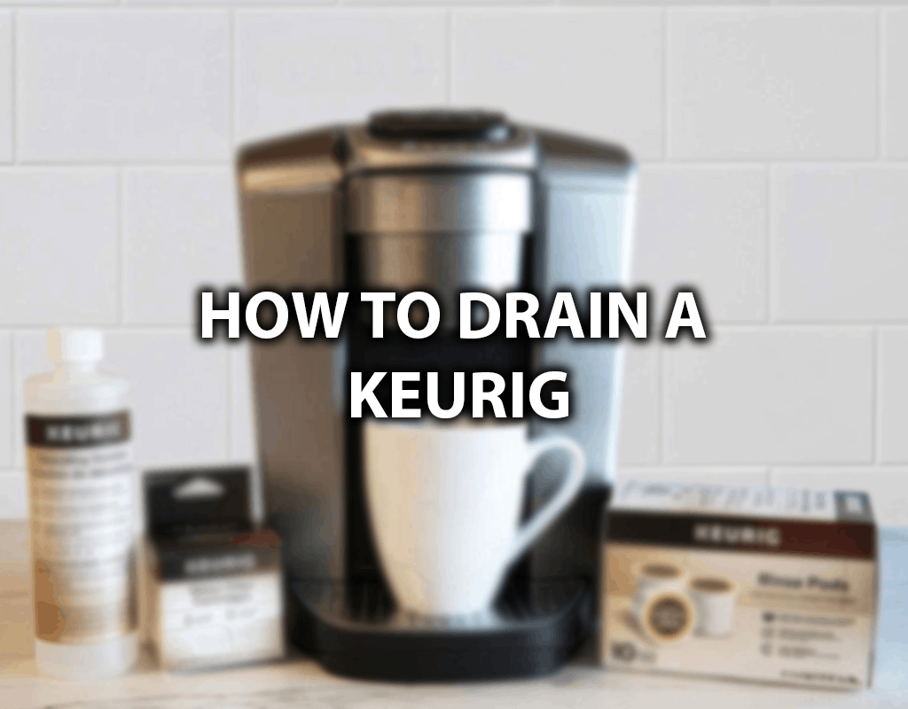 how to drain a keurig
