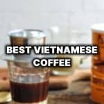 最佳越南咖啡bob博地址