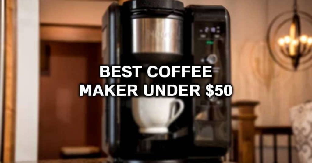 最好的40bob博地址美元以下的咖啡机